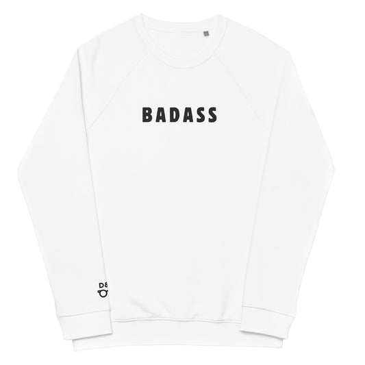White crew neck raglan sweatshirt made from organic cotton with a text print saying badass